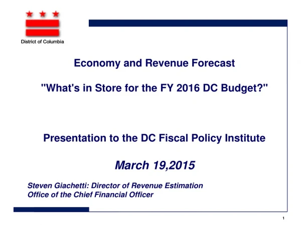Economy and Revenue Forecast &quot;What's in Store for the FY 2016 DC Budget?&quot;