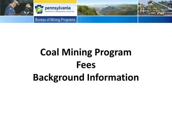 Coal Mining Program Fees Background Information