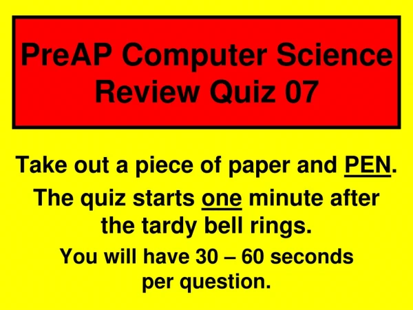 PreAP Computer Science Review Quiz 07