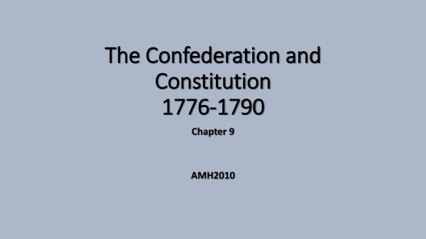 The Confederation and Constitution 1776-1790