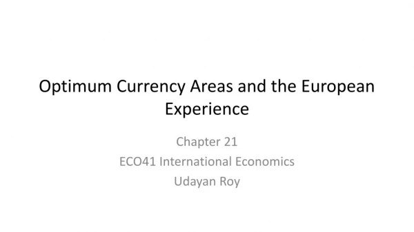 Optimum Currency Areas and the European Experience