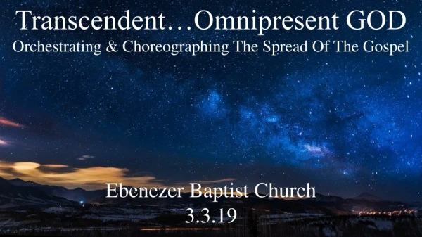 Transcendent…Omnipresent GOD Orchestrating &amp; Choreographing The Spread Of The Gospel