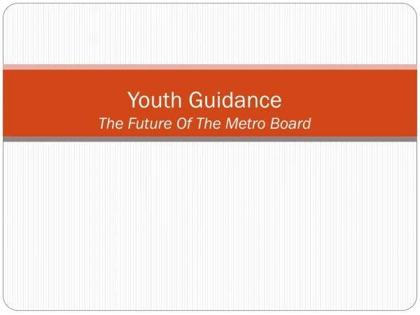 Youth Guidance The Future Of The Metro Board