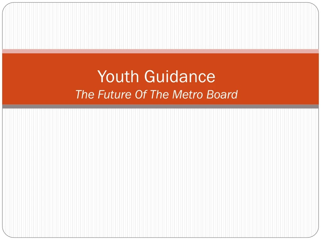 youth guidance the future of the metro board