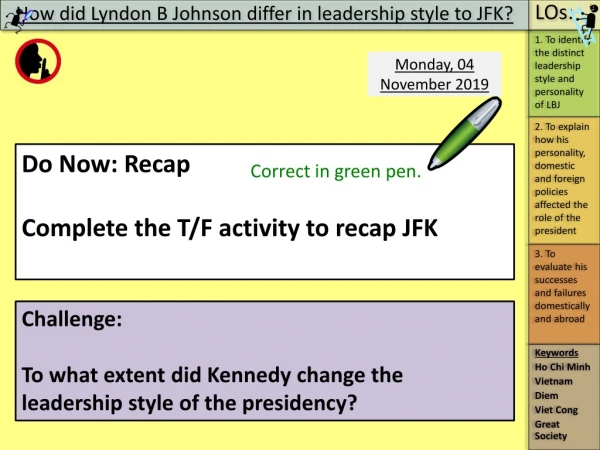 Do Now: Recap Complete the T/F activity to recap JFK