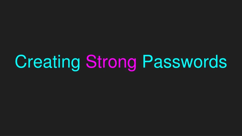 creating strong passwords