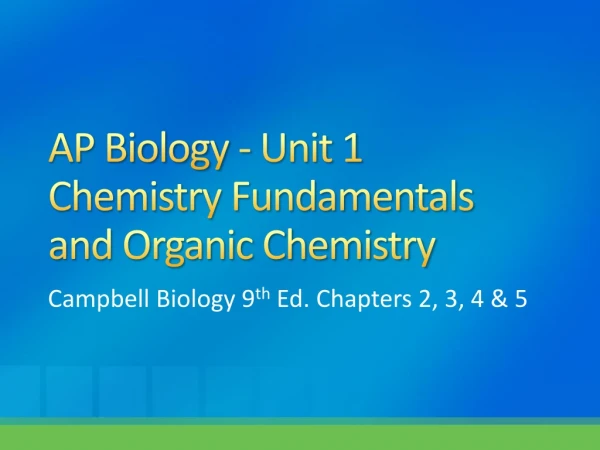 AP Biology - Unit 1 Chemistry Fundamentals and Organic Chemistry