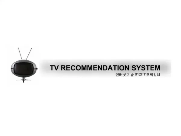 TV RECOMMENDATION SYSTEM 012ITI10