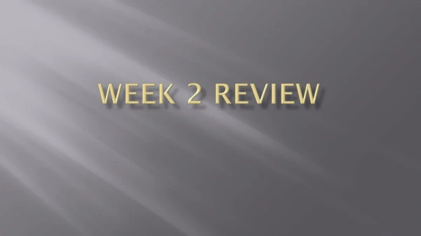 Week 2 Review