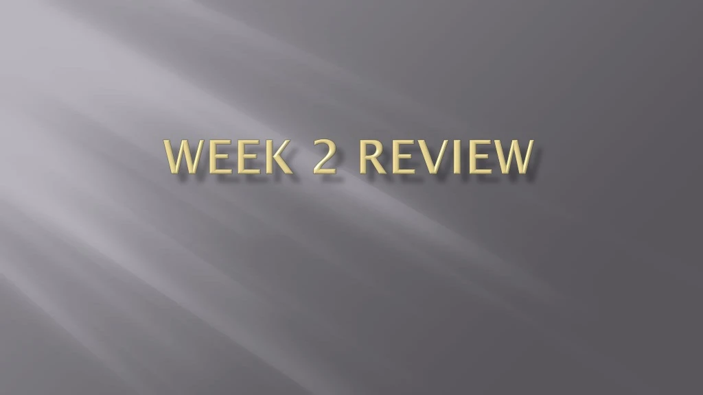 week 2 review