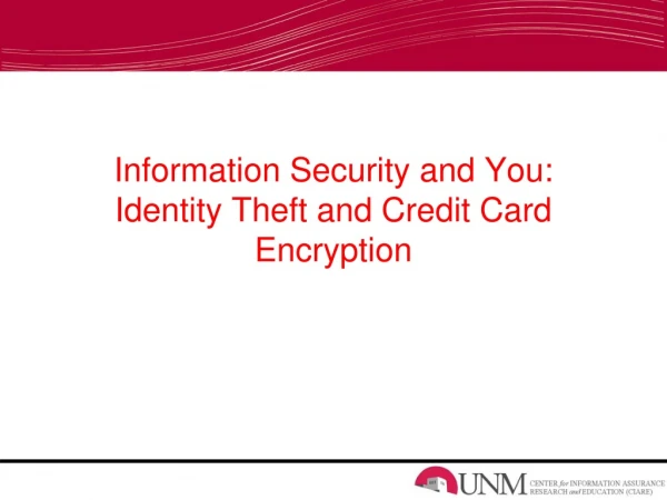 Information Security and You: Identity Theft and Credit Card Encryption