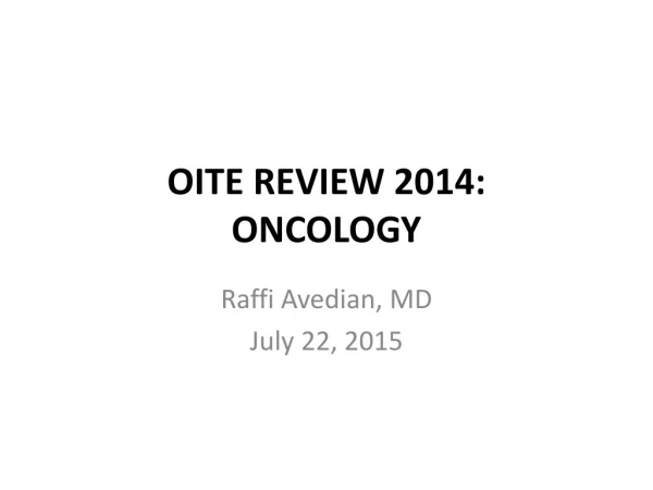 OITE REVIEW 2014: ONCOLOGY