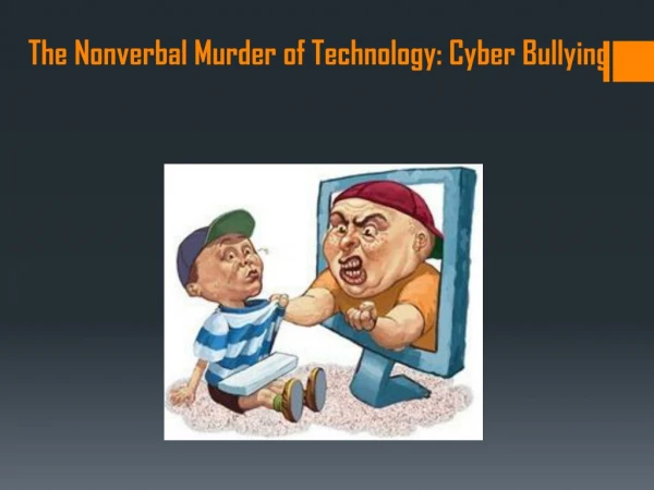 The Nonverbal Murder of Technology: Cyber Bullying