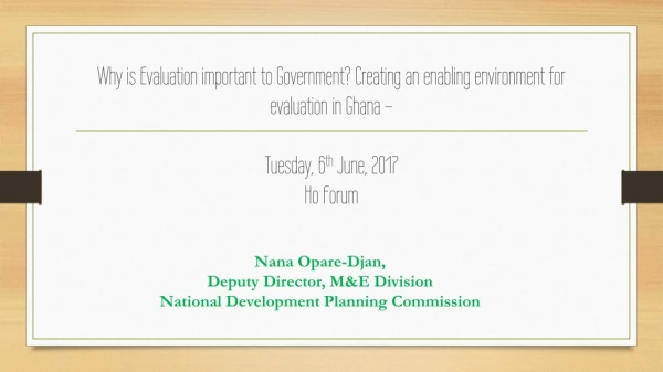 Nana Opare-Djan, Deputy Director, M&amp;E Division National Development Planning Commissio n