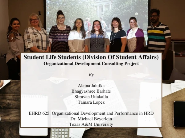 Student Life Students (Division Of Student Affairs) Organizational Development Consulting Project