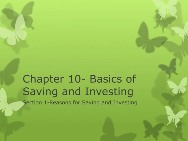 Chapter 10- Basics of Saving and Investing