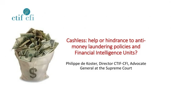 Cashless: help or hindrance to anti-money laundering policies and Financial Intelligence Units?
