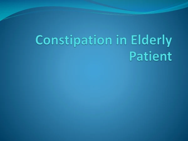 Constipation in Elderly Patient