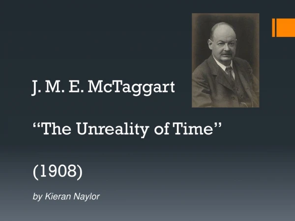 J . M. E. McTaggart “The Unreality of Time” (1908)