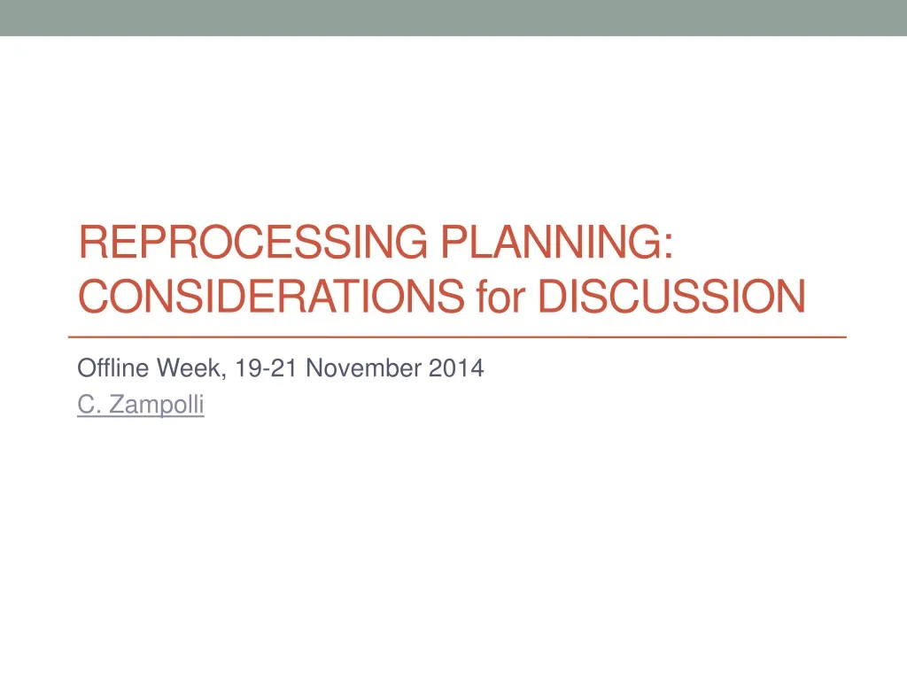 reprocessing planning considerations for discussion