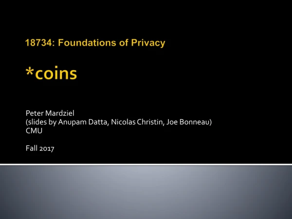 18734: Foundations of Privacy *coins