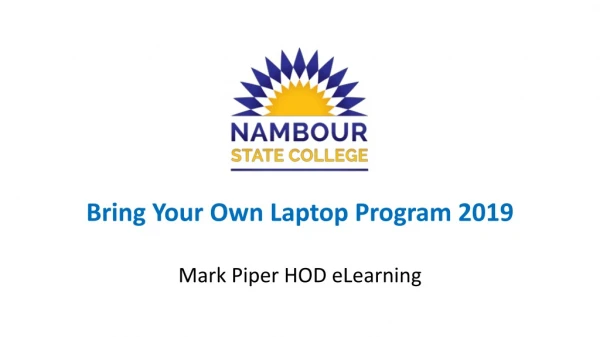 Bring Your Own Laptop Program 2019 Mark Piper HOD eLearning