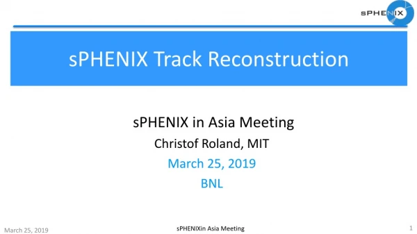 sPHENIX Track Reconstruction