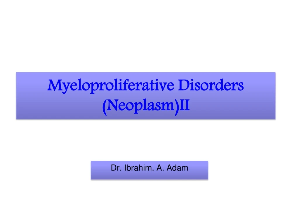 myeloproliferative disorders neoplasm ii