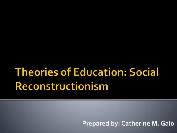 Theories of Education: Social Reconstructionism