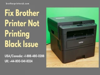 Brother Printer not Printing Black | Dial 1-888-480-0288 - slide 1
