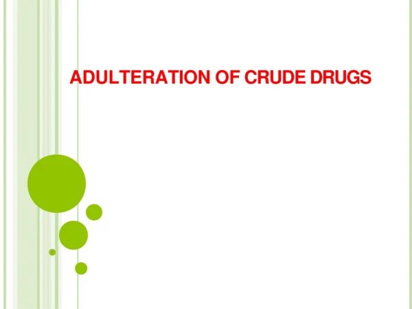 ADULTERATION OF CRUDE DRUGS