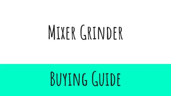 Mixer grinder Buying Guide