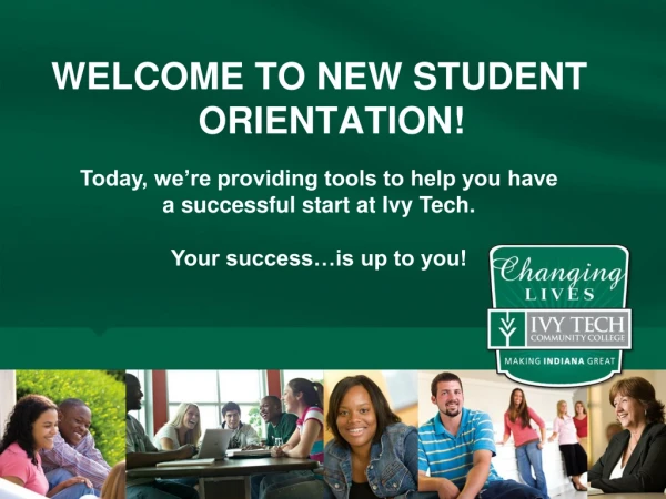 WELCOME TO NEW STUDENT ORIENTATION!