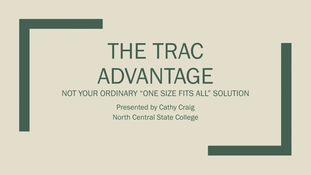 the trac advantage not your ordinary one size fits all solution