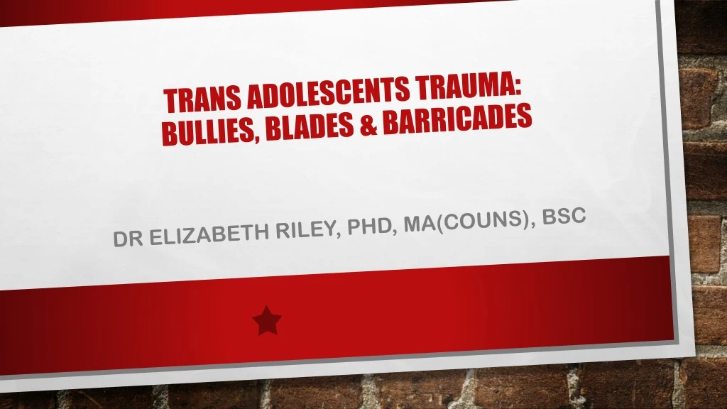 trans adolescents trauma bullies blades barricades