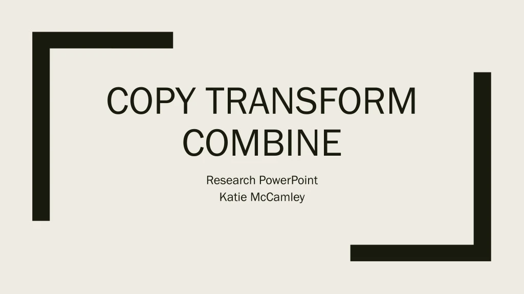 copy transform combine