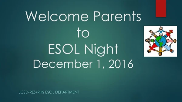 Welcome Parents to ESOL Night December 1, 2016