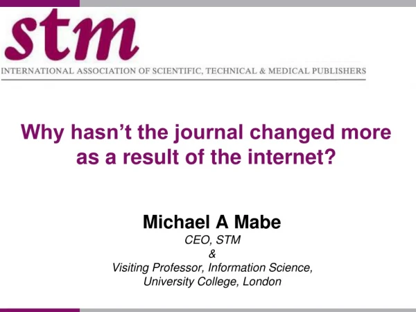 Why hasn’t the journal changed more as a result of the internet?