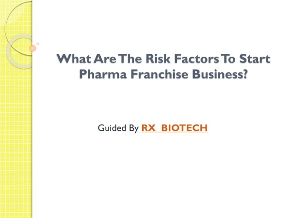 What are the risk factors to start pharma franchise business?