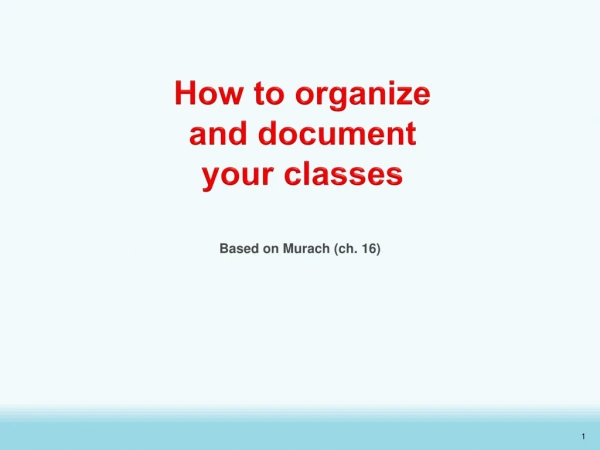 How to organize and document your classes