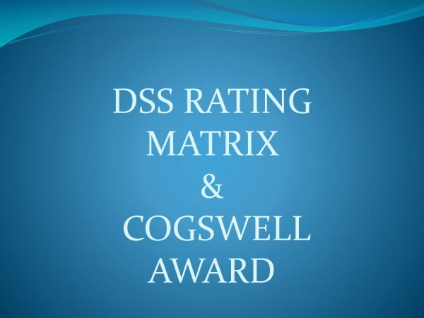 DSS RATING MATRIX &amp; COGSWELL AWARD