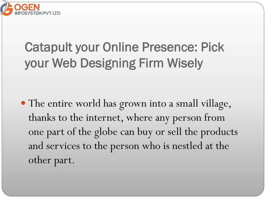 catapult your online presence pick your web designing firm wisely
