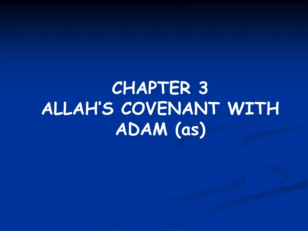 chapter 3 allah s covenant with adam as