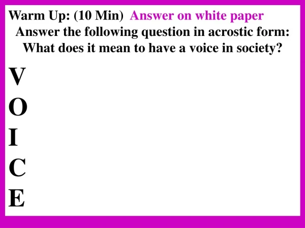 Warm Up: (10 Min ) Answer on white paper Answer the following question in acrostic form: