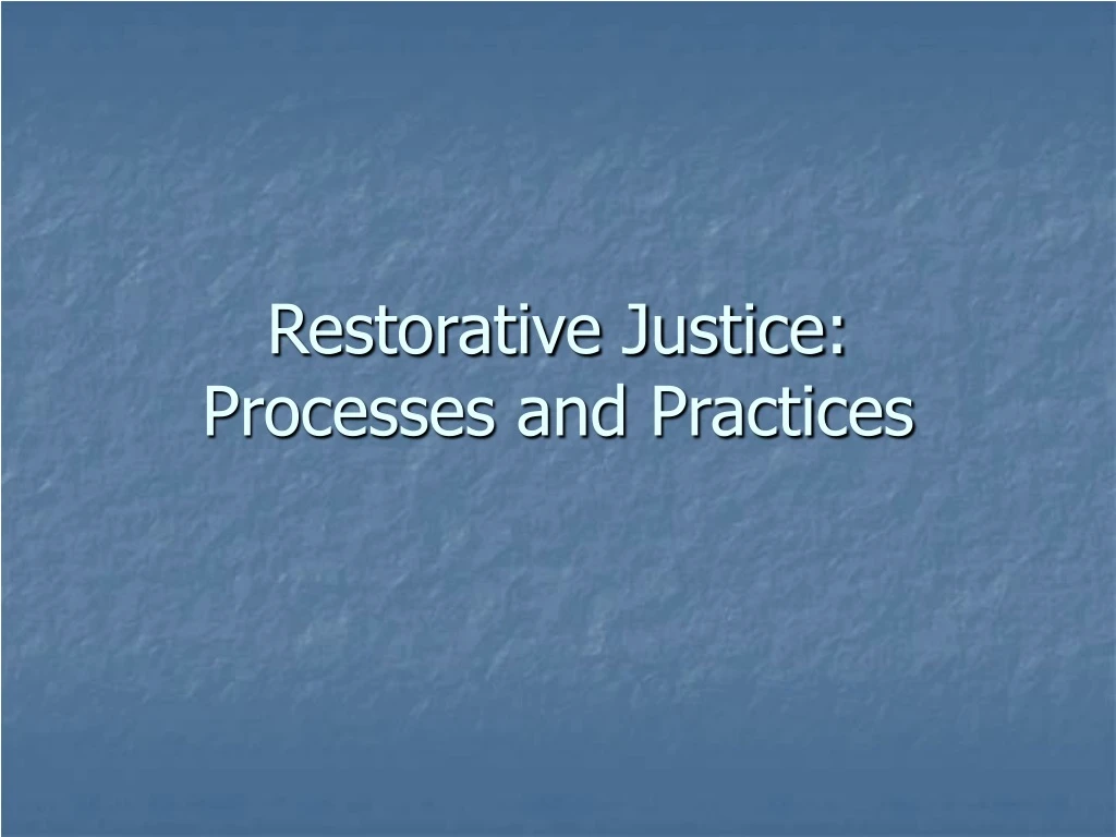 restorative justice processes and practices