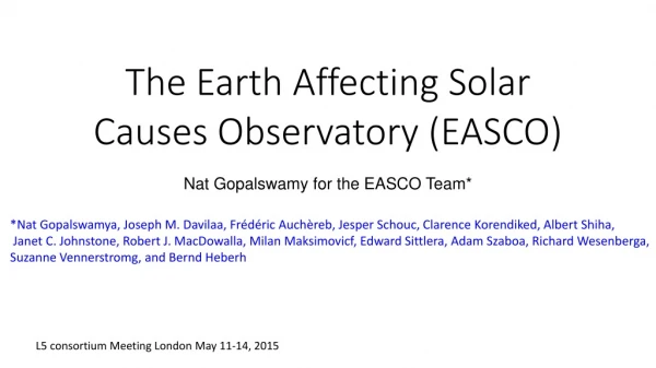 The Earth Affecting Solar Causes Observatory (EASCO)