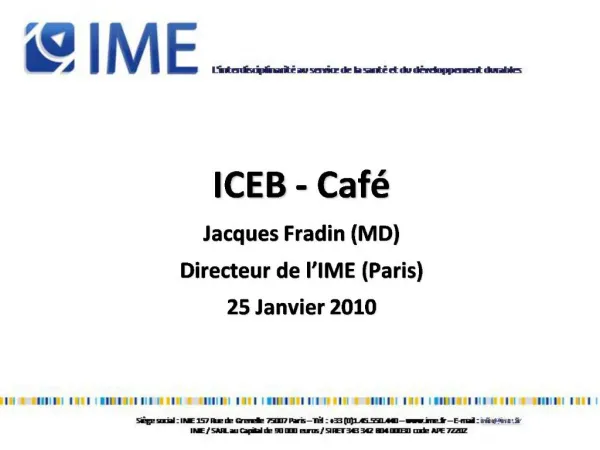 ICEB - Caf Jacques Fradin MD Directeur de l IME Paris 25 Janvier 2010