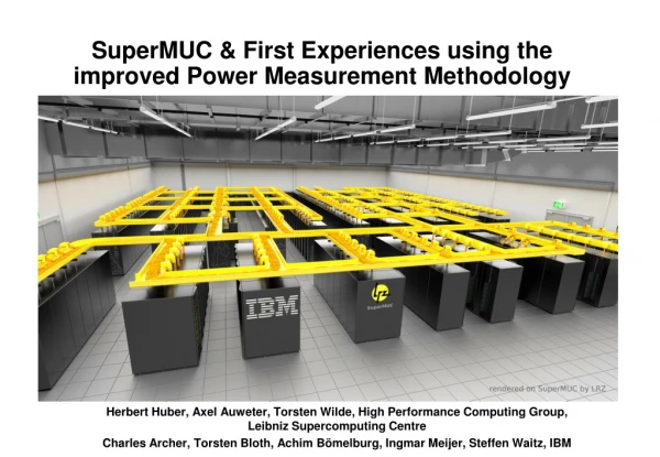 SuperMUC &amp; First Experiences using the improved Power Measurement Methodology