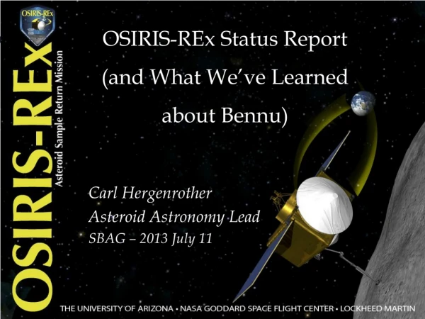 OSIRIS -REx Status Report (and What We’ve Learned about Bennu)