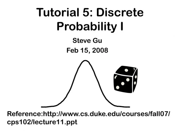 Tutorial 5: Discrete Probability I
